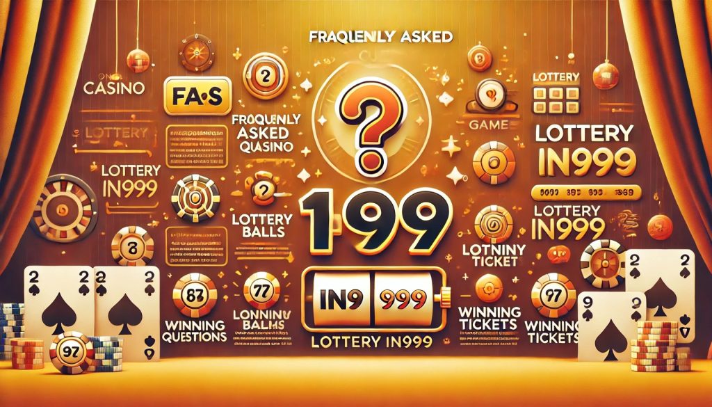 Common FAQs About Lottery in999