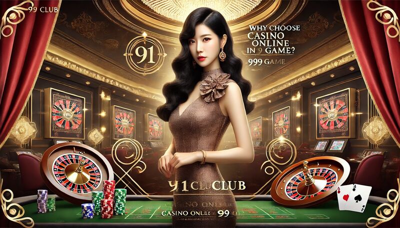 Why Choose Casino Online in 999 Game?