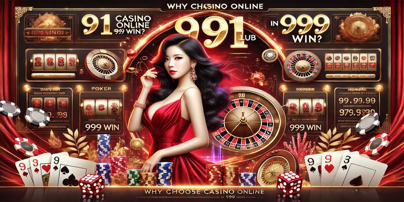 Why Choose Casino Online in 999 Win?