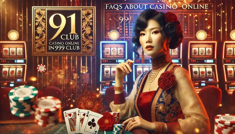 FAQs about Casino Online in999 Club